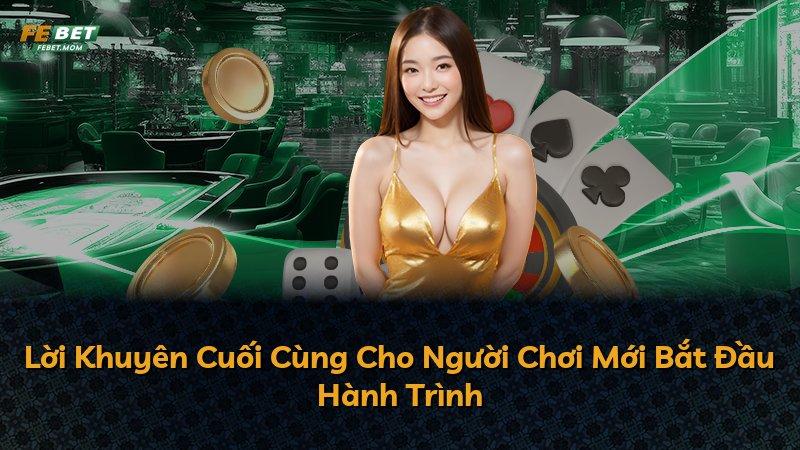 Lời Khuyên Cuối Cùng Cho Người Chơi Mới Bắt Đầu Hành Trình
