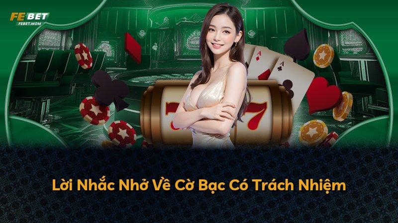 Lời Nhắc Nhở Về Cờ Bạc Có Trách Nhiệm
