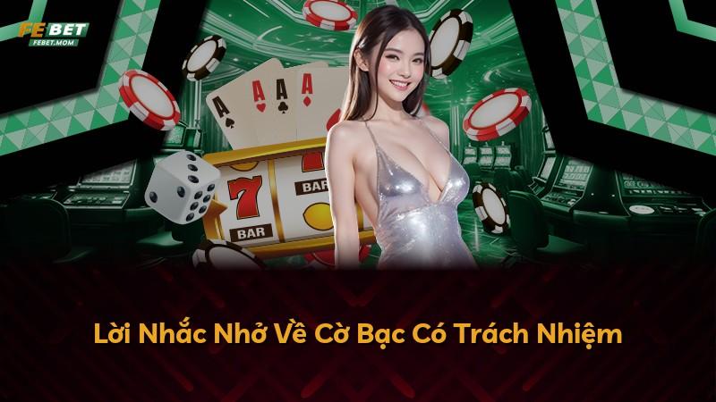 Lời Nhắc Nhở Về Cờ Bạc Có Trách Nhiệm