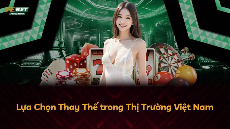 Lựa Chọn Thay Thế trong Thị Trường Việt Nam