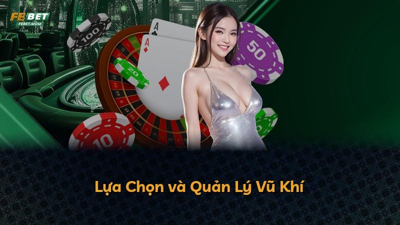 Lựa Chọn và Quản Lý Vũ Khí
