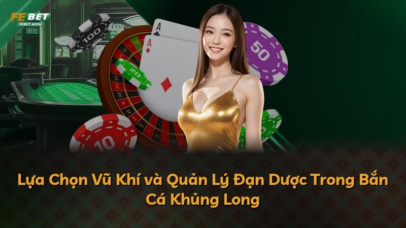 Lựa Chọn Vũ Khí và Quản Lý Đạn Dược Trong Bắn Cá Khủng Long