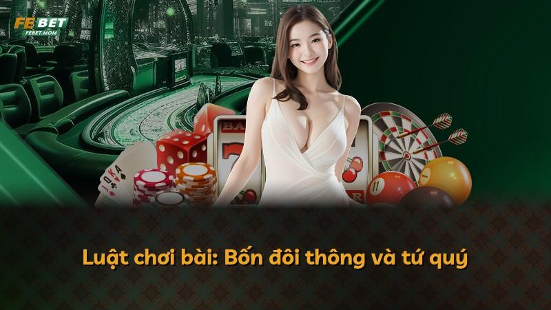 Luật chơi bài: Bốn đôi thông và tứ quý