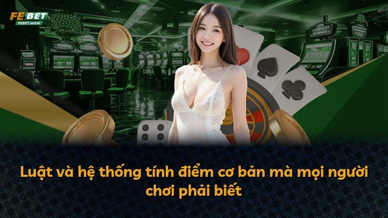 Luật và hệ thống tính điểm cơ bản mà mọi người chơi phải biết