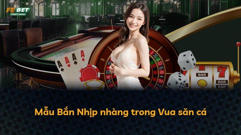 Mẫu Bắn Nhịp nhàng trong Vua săn cá