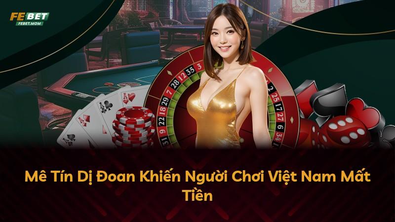 Mê Tín Dị Đoan Khiến Người Chơi Việt Nam Mất Tiền