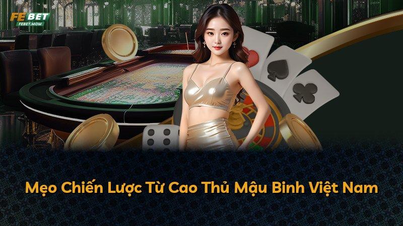 Mẹo Chiến Lược Từ Cao Thủ Mậu Binh Việt Nam