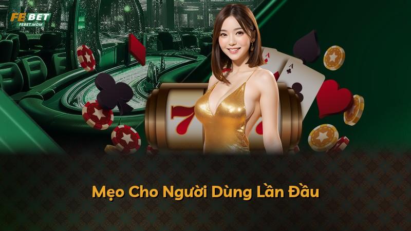 Mẹo Cho Người Dùng Lần Đầu