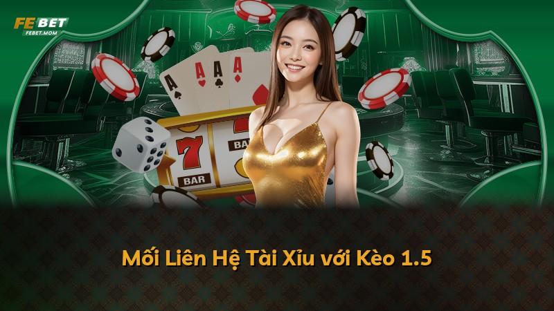 Mối Liên Hệ Tài Xỉu với Kèo 1.5