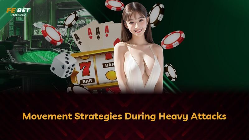 Movement Strategies During Heavy Attacks