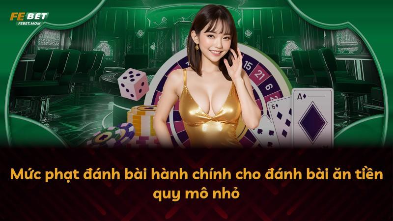 Mức phạt đánh bài hành chính cho đánh bài ăn tiền quy mô nhỏ