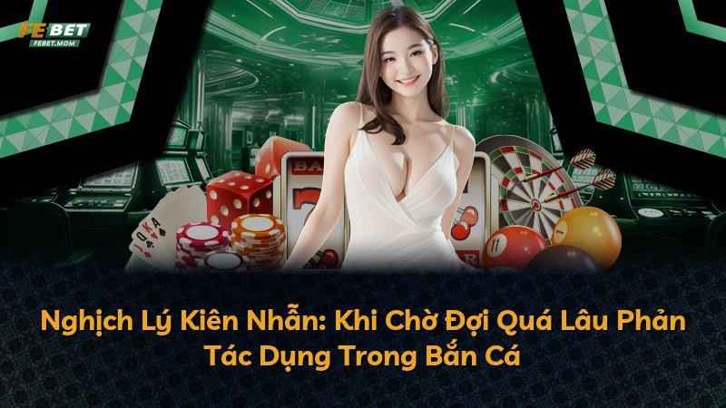 Nghịch Lý Kiên Nhẫn: Khi Chờ Đợi Quá Lâu Phản Tác Dụng Trong Bắn Cá