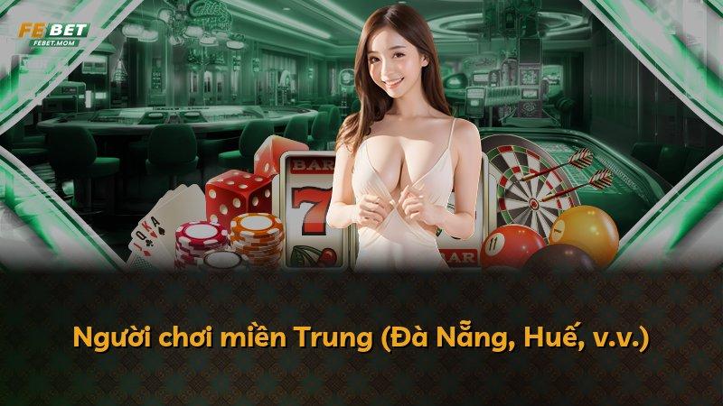 Người chơi miền Trung (Đà Nẵng, Huế, v.v.)