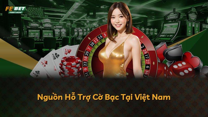 Nguồn Hỗ Trợ Cờ Bạc Tại Việt Nam