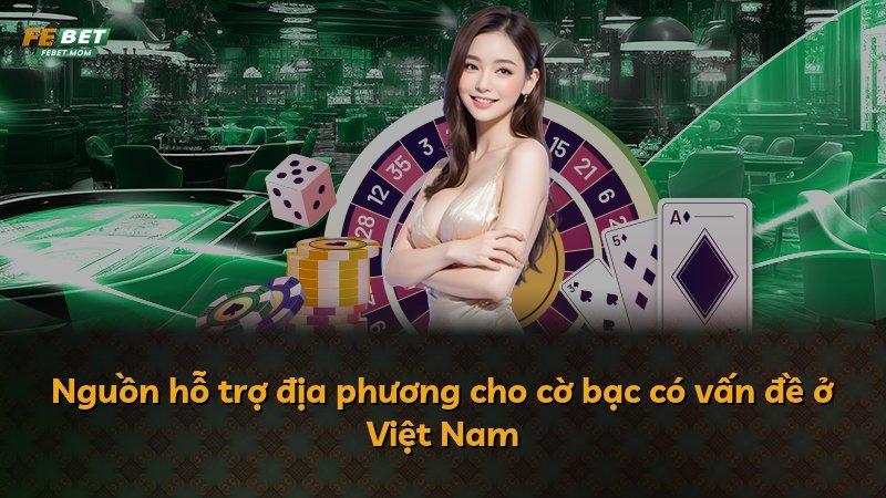 Nguồn hỗ trợ địa phương cho cờ bạc có vấn đề ở Việt Nam
