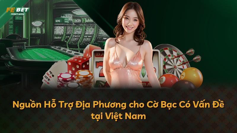 Nguồn Hỗ Trợ Địa Phương cho Cờ Bạc Có Vấn Đề tại Việt Nam