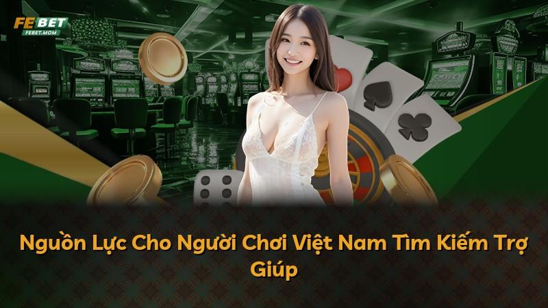 Nguồn Lực Cho Người Chơi Việt Nam Tìm Kiếm Trợ Giúp
