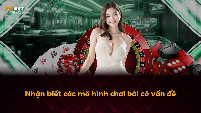 Nhận biết các mô hình chơi bài có vấn đề