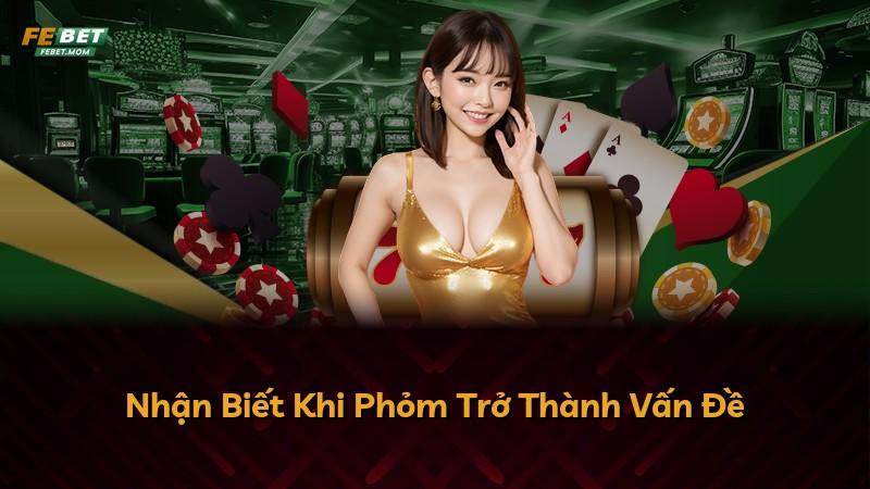 Nhận Biết Khi Phỏm Trở Thành Vấn Đề