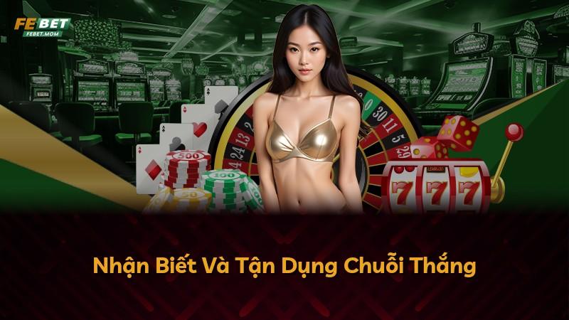 Nhận Biết Và Tận Dụng Chuỗi Thắng