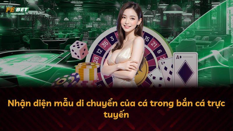 Nhận diện mẫu di chuyển của cá trong bắn cá trực tuyến