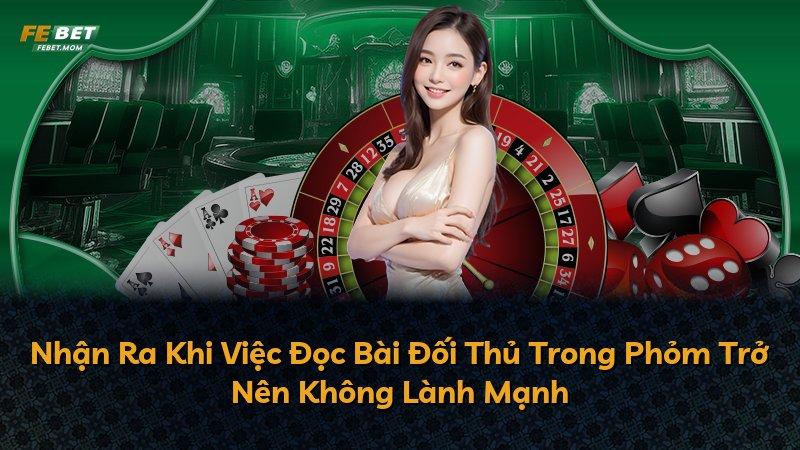 Nhận Ra Khi Việc Đọc Bài Đối Thủ Trong Phỏm Trở Nên Không Lành Mạnh