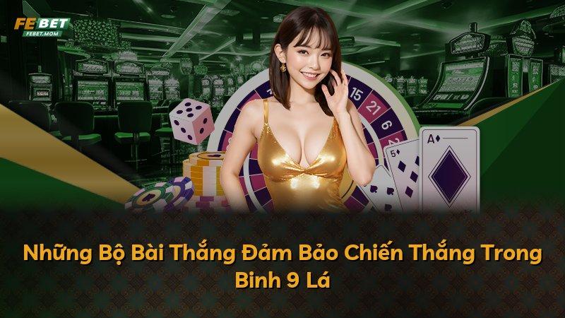 Những Bộ Bài Thắng Đảm Bảo Chiến Thắng Trong Binh 9 Lá