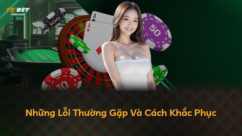 Những Lỗi Thường Gặp Và Cách Khắc Phục