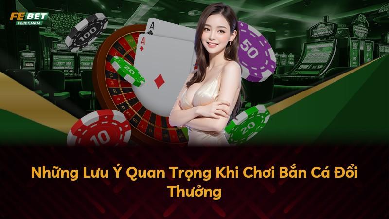 Những Lưu Ý Quan Trọng Khi Chơi Bắn Cá Đổi Thưởng