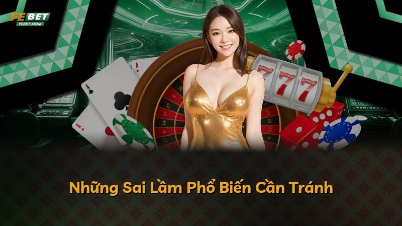 Những Sai Lầm Phổ Biến Cần Tránh