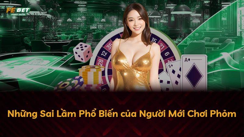 Những Sai Lầm Phổ Biến của Người Mới Chơi Phỏm