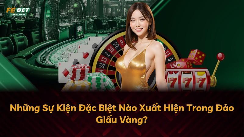 Những Sự Kiện Đặc Biệt Nào Xuất Hiện Trong Đảo Giấu Vàng?