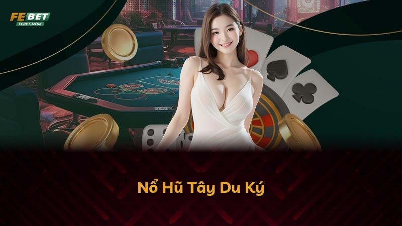 Nổ Hũ Tây Du Ký