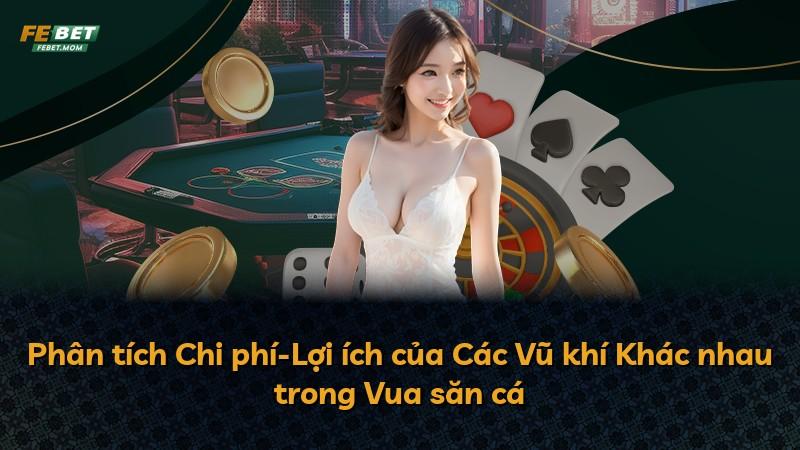Phân tích Chi phí-Lợi ích của Các Vũ khí Khác nhau trong Vua săn cá