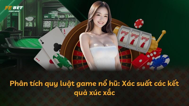 Phân tích quy luật game nổ hũ: Xác suất các kết quả xúc xắc