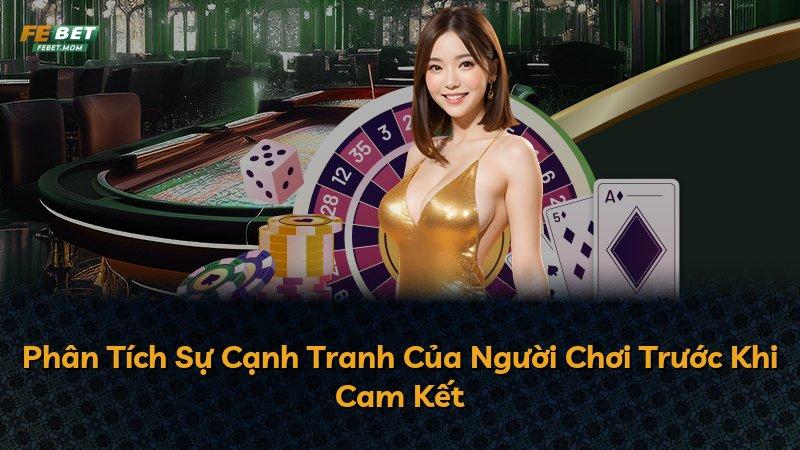 Phân Tích Sự Cạnh Tranh Của Người Chơi Trước Khi Cam Kết