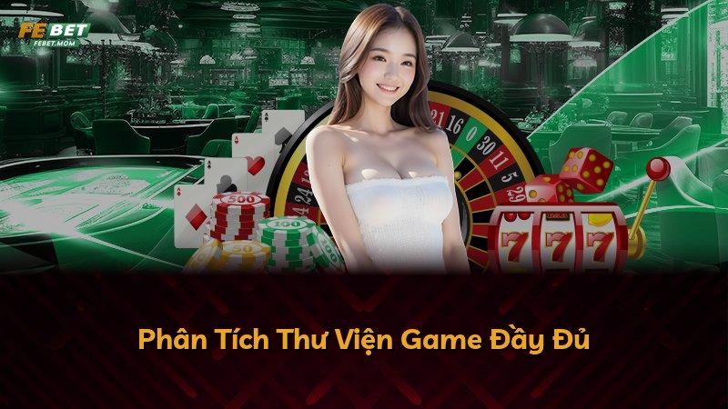Phân Tích Thư Viện Game Đầy Đủ