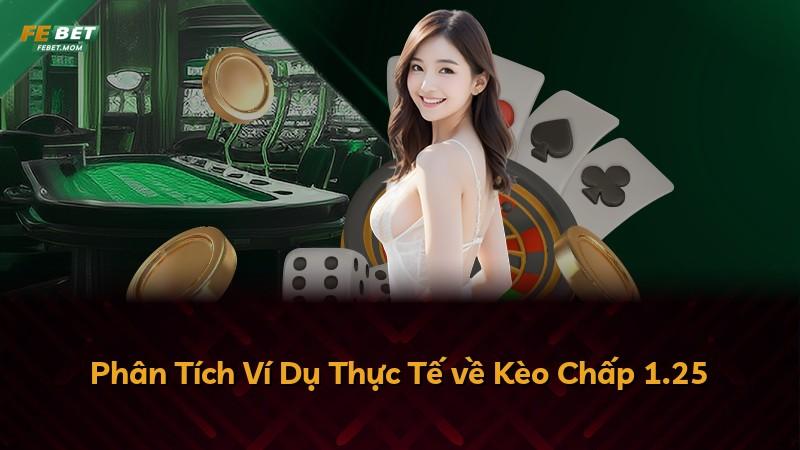 Phân Tích Ví Dụ Thực Tế về Kèo Chấp 1.25