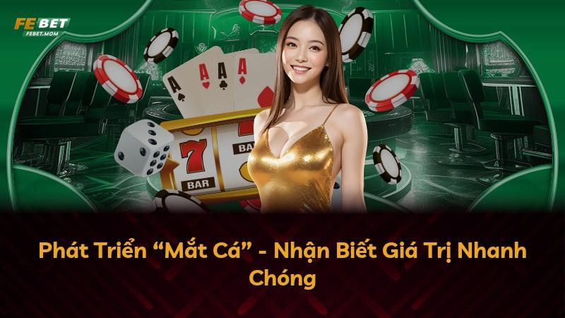 Phát Triển “Mắt Cá” - Nhận Biết Giá Trị Nhanh Chóng