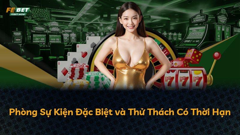 Phòng Sự Kiện Đặc Biệt và Thử Thách Có Thời Hạn