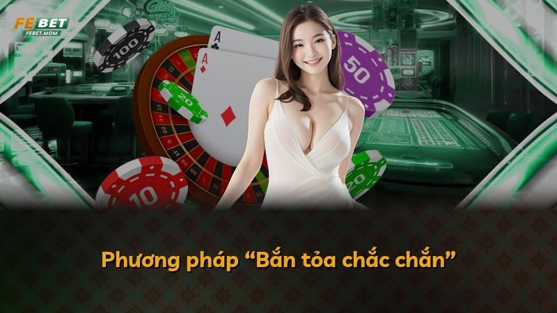 Phương pháp “Bắn tỏa chắc chắn”