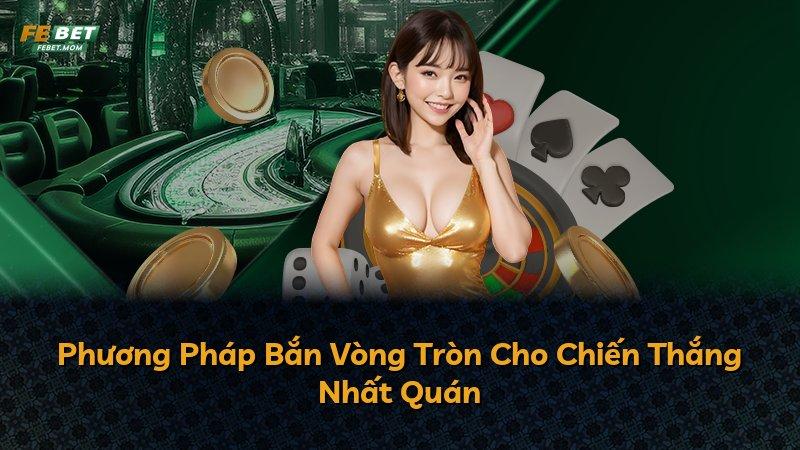 Phương Pháp Bắn Vòng Tròn Cho Chiến Thắng Nhất Quán