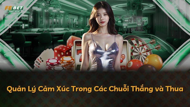 Quản Lý Cảm Xúc Trong Các Chuỗi Thắng và Thua
