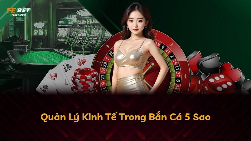 Quản Lý Kinh Tế Trong Bắn Cá 5 Sao