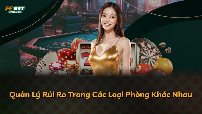 Quản Lý Rủi Ro Trong Các Loại Phòng Khác Nhau