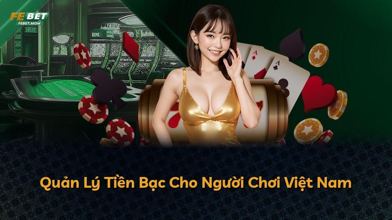 Quản Lý Tiền Bạc Cho Người Chơi Việt Nam