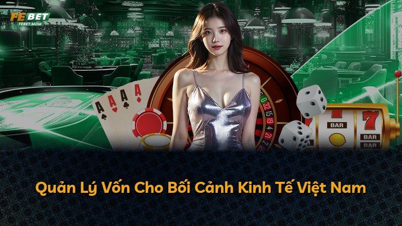 Quản Lý Vốn Cho Bối Cảnh Kinh Tế Việt Nam