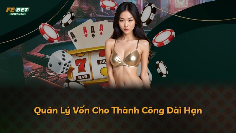 Quản Lý Vốn Cho Thành Công Dài Hạn