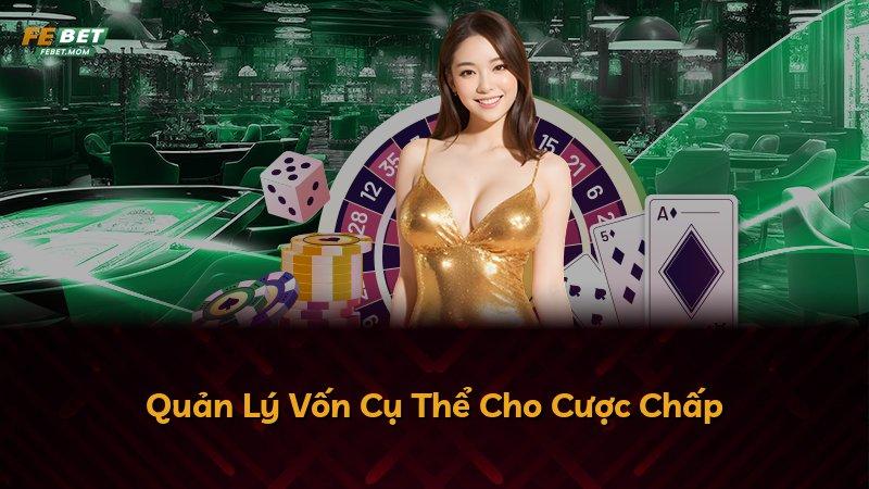 Quản Lý Vốn Cụ Thể Cho Cược Chấp