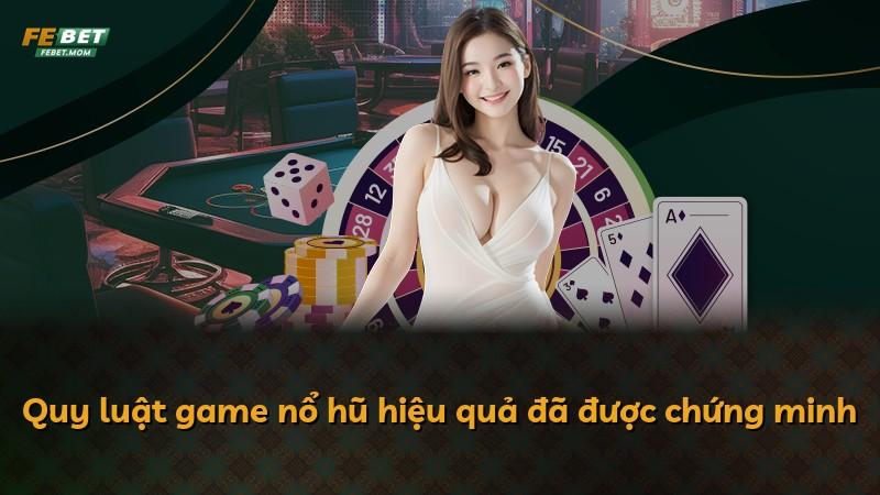 Quy luật game nổ hũ hiệu quả đã được chứng minh